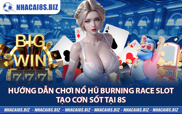 Nổ Hũ Burning Race Slot